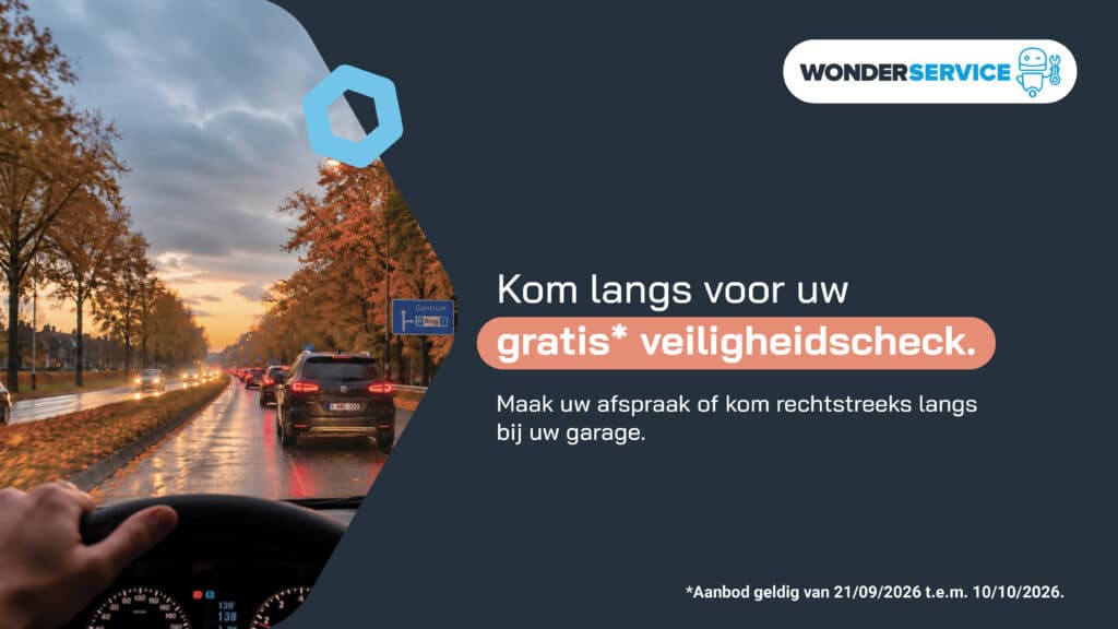 Kom langs voor uw gratis veiligheidscheck. Maak uw afspraak of kom rechtstreeks langs bij uw garage. Aanbod geldig van 21/09/2026 t.e.m. 10/10/2026.